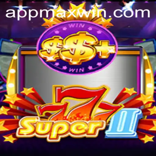 Super777II: Unlocking the Maxwin Features