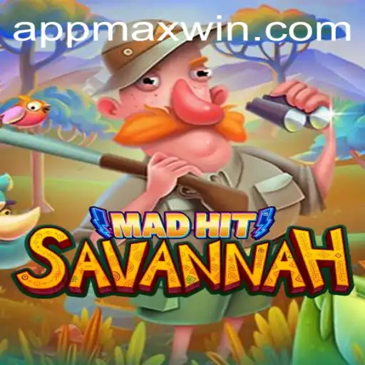 MadHitSavannah: Unveiling the High-Stakes Adventure with Maxwin