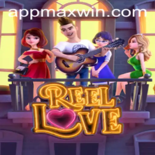 Unraveling the World of ReelLove: Maximize Your Wins